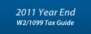 2011 Year End W2 and 1099 Tax Guide