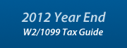 2012 Year End W2 and 1099 Tax Guide